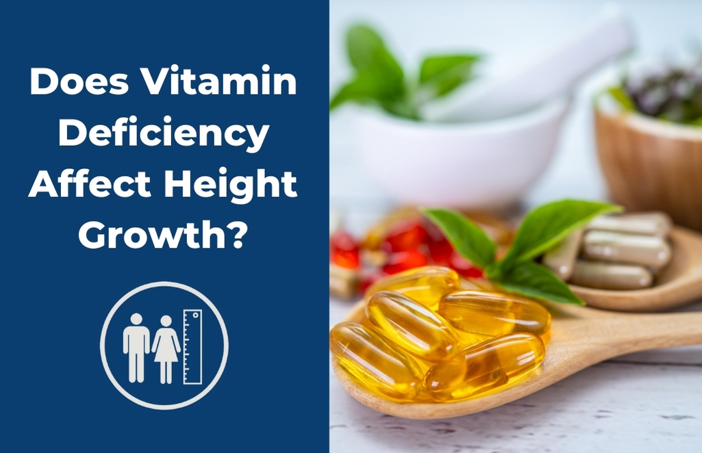 Does Vitamin Deficiency Affect Height Growth?